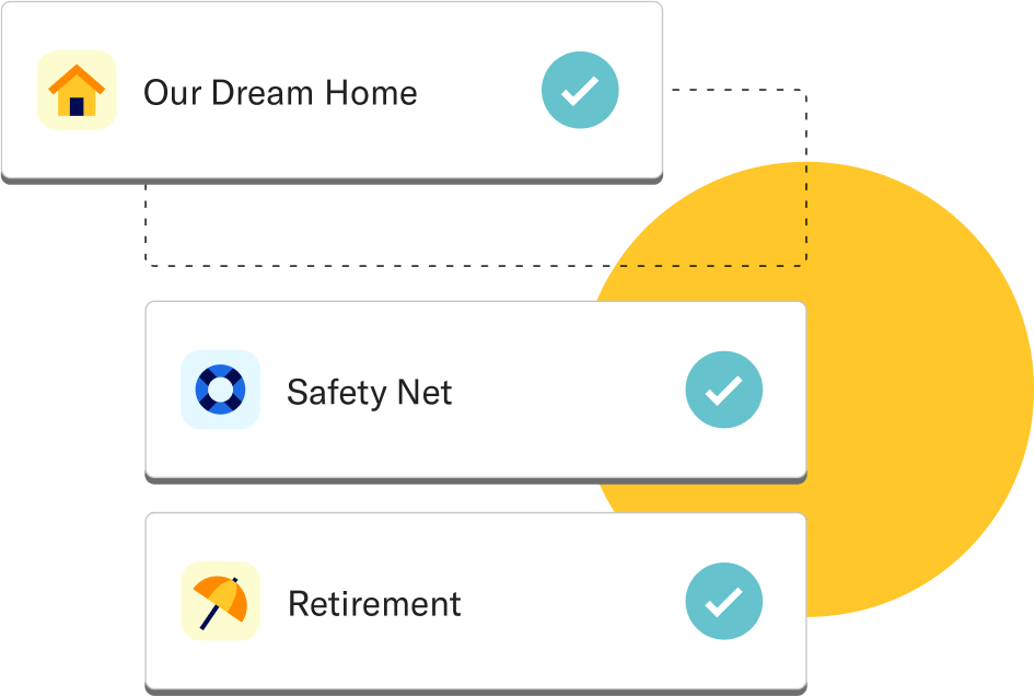 A goal for a dream home, a safety net, and retirement.