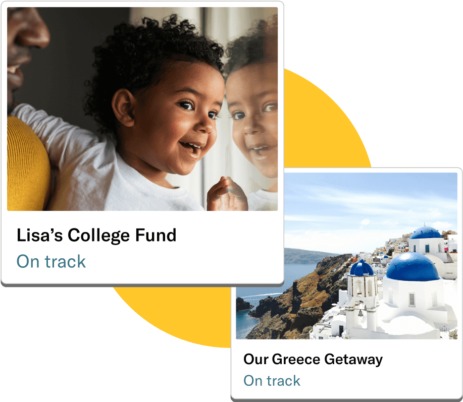 Two goals that are on track. One for Lisa's college fund, and another for a Greece getaway.